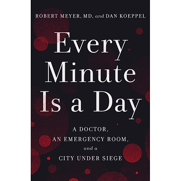 Every Minute Is a Day, Robert Meyer, Dan Koeppel