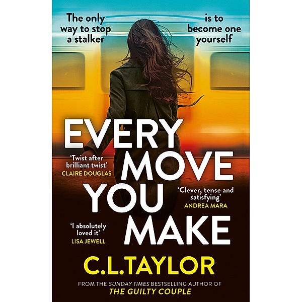 Every Move You Make, C. L. Taylor