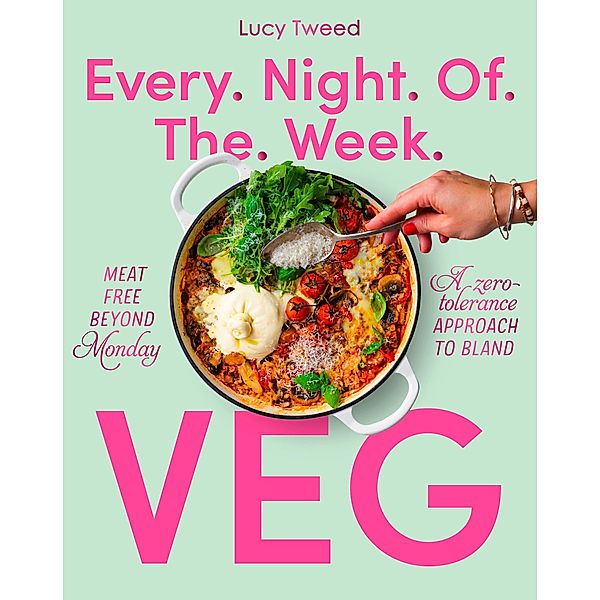 Every Night of the Week Vegetarian, Lucy Tweed