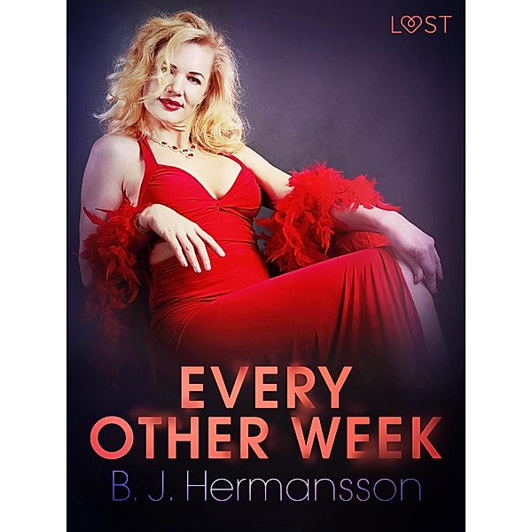 Every Other Week - Erotic Short Story / LUST, B. J. Hermansson