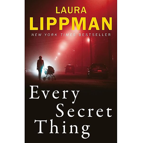 Every Secret Thing, Laura Lippman