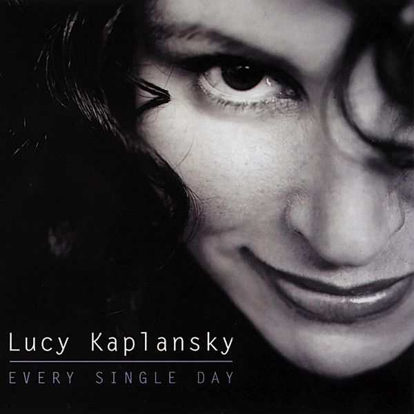 Every Single Day, Lucy Kaplansky