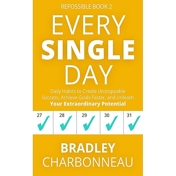 Every Single Day (Repossible, #2) / Repossible, Bradley Charbonneau
