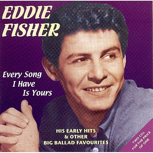 Every Song I Have Is Your, Eddie Fisher