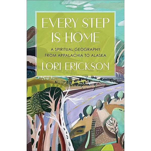 Every Step Is Home, Lori Erickson