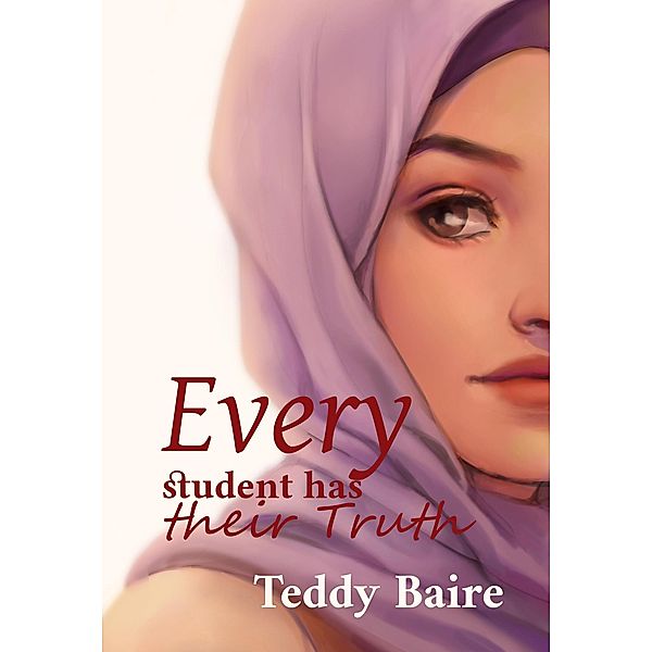 Every Student has their Truth / Every Student, Teddy Baire