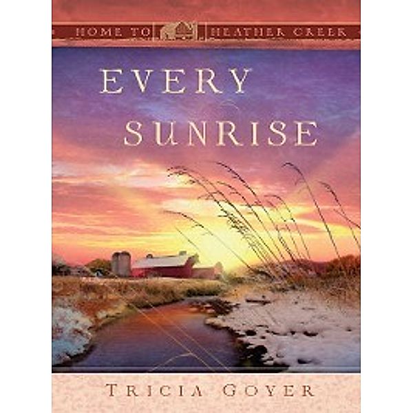 Every Sunrise, Tricia Goyer