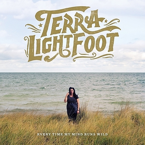 Every Time My Minds Runs Wild (Vinyl), Terra Lightfoot