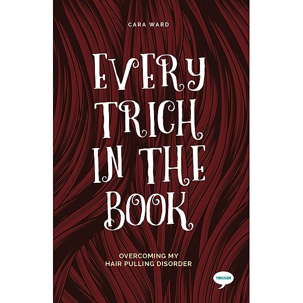 Every Trich in the Book / Trigger Publishing, Cara Ward