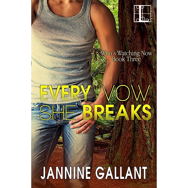 Every Vow She Breaks / Who's Watching Now Bd.3, Jannine Gallant
