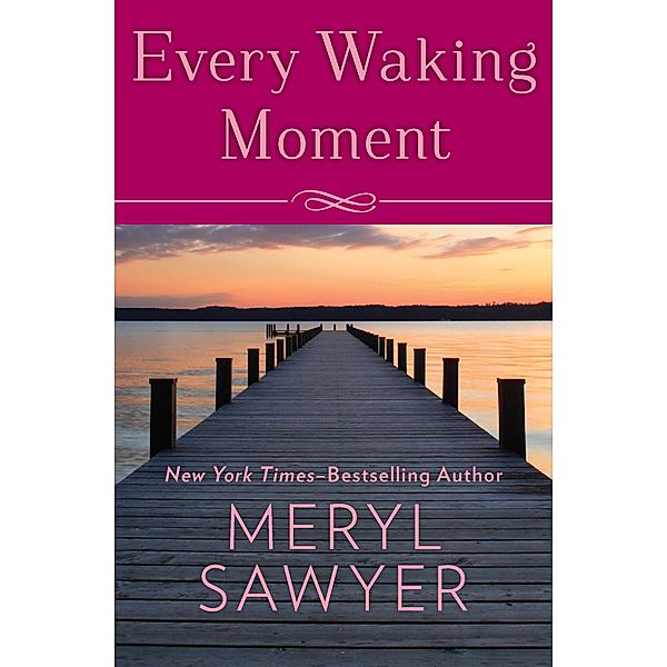 Every Waking Moment, Meryl Sawyer