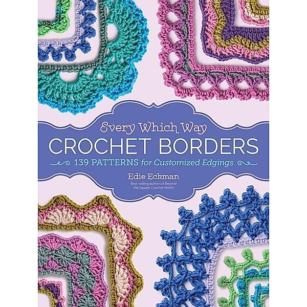 Every Which Way Crochet Borders, Edie Eckman