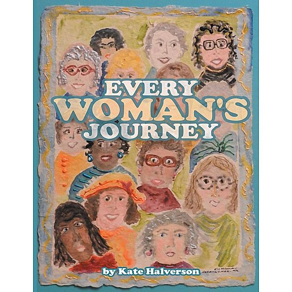 Every Woman's Journey, Kate Halverson