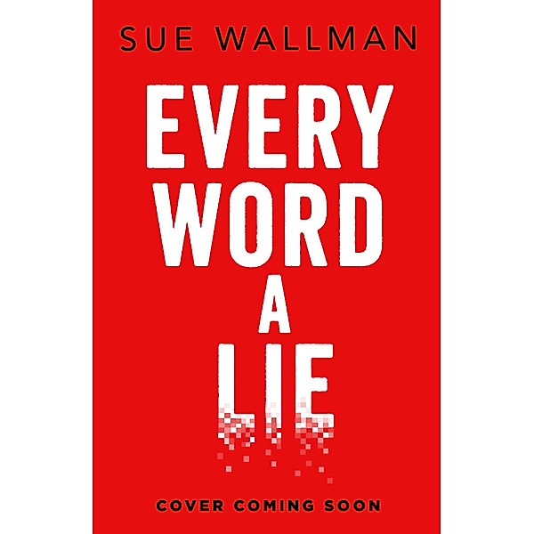 Every Word a Lie, Sue Wallman