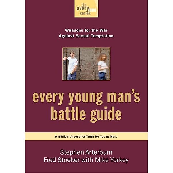 Every Young Man's Battle Guide / The Every Man Series, Stephen Arterburn, Fred Stoeker