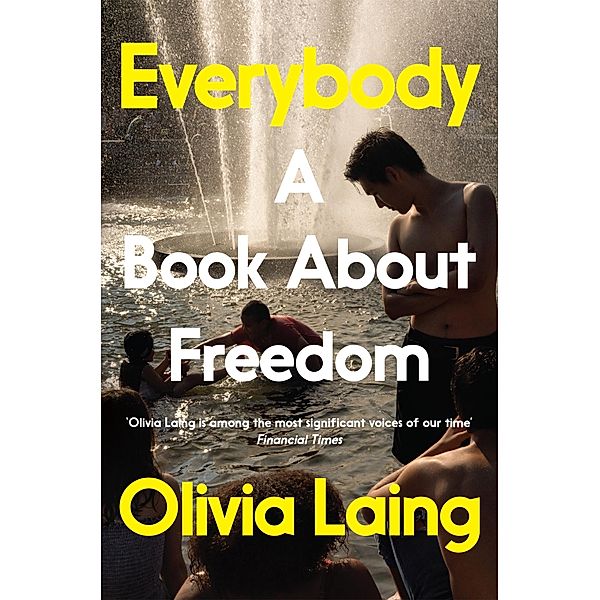 Everybody, Olivia Laing