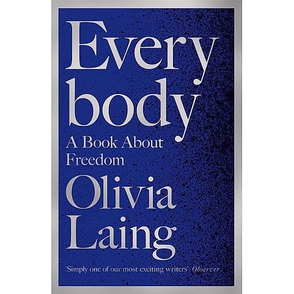 Everybody, Olivia Laing