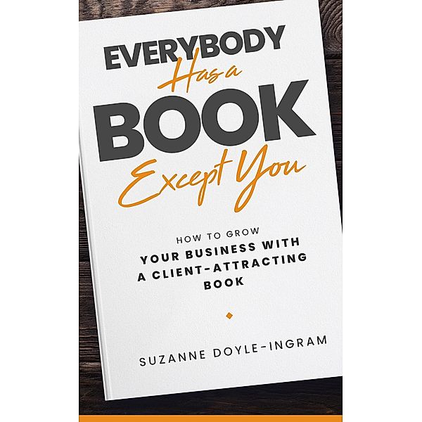 Everybody Has a Book Except You, Suzanne Doyle-Ingram