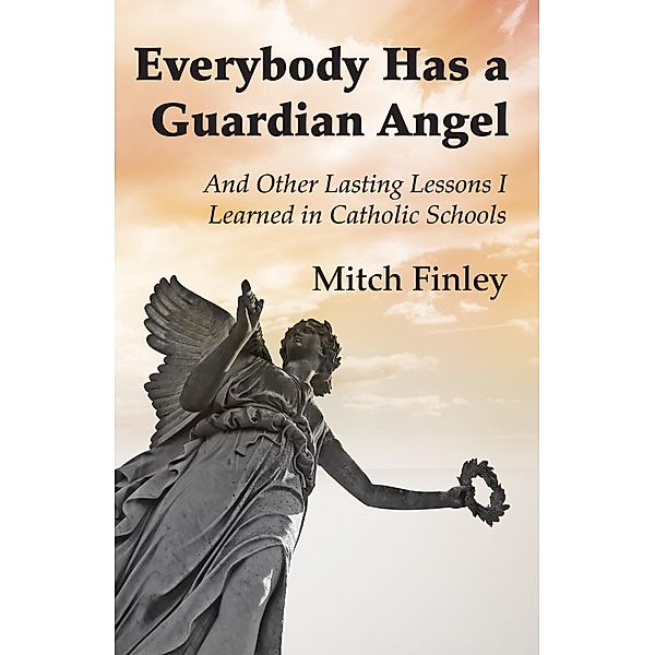 Everybody Has a Guardian Angel, Mitch Finley