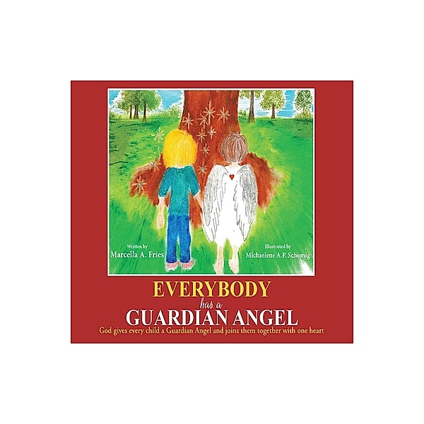 Everybody Has a Guardian Angel, Marcella A. Fries