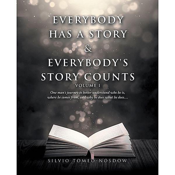 Everybody Has  a Story & Everybody's Story Counts, Silvio Tomeo-Nosdow
