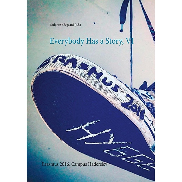 Everybody Has a Story, VI, Torbjørn Ydegaard (Ed.