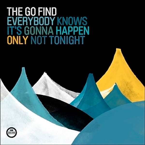 Everybody Knows It'S Gonna Happen Only Not Tonight (Vinyl), The Go Find