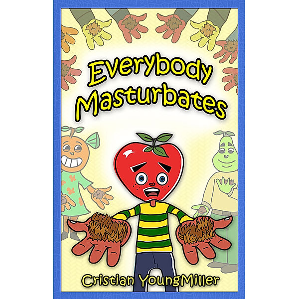 Everybody Masturbates, Cristian YoungMiller