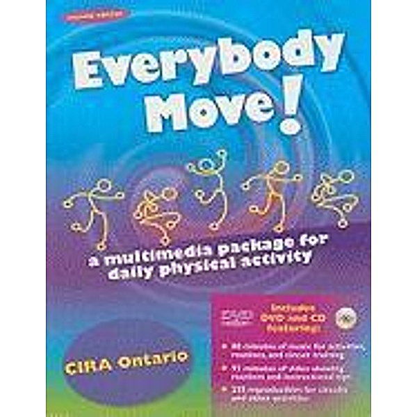 Everybody Move!: A Multimedia Package for Daily Physical Activity [With CD (Audio) and DVD ROM], CIRA Ontario