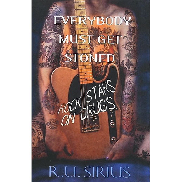 Everybody Must Get Stoned:, R. U. Sirius