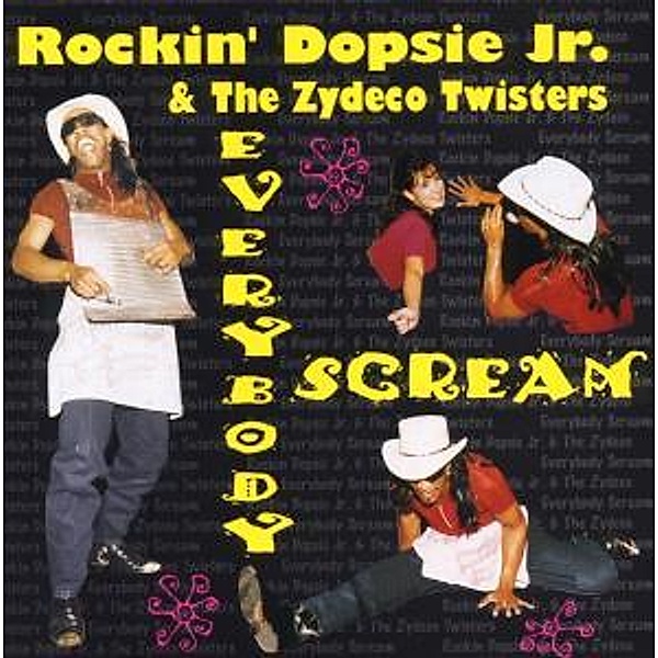 Everybody Scream, Rockin' Dopsie Jr. & The Zydeco Twisters