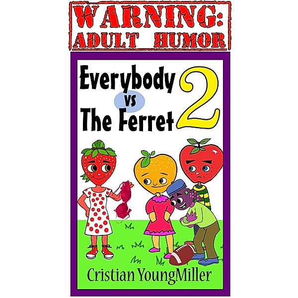 Everybody vs The Ferret 2: Wrap Your Melons / RateABull Publishing, Cristian Youngmiller