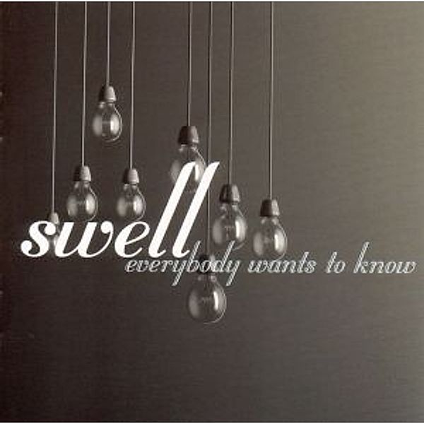 Everybody Wants To Know, Swell