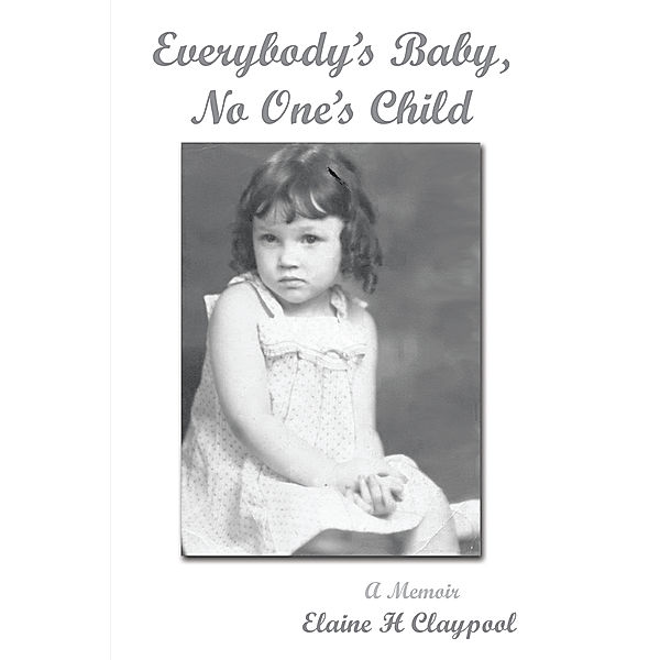 Everybody's Baby, No One's Child, Elaine H. Claypool
