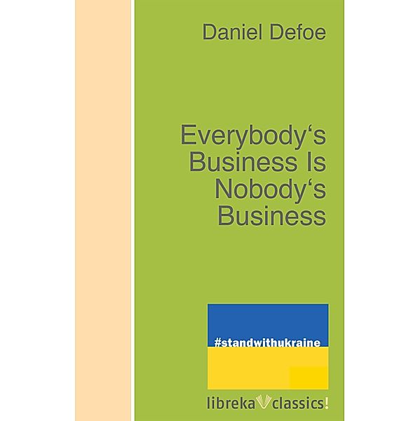 Everybody's Business Is Nobody's Business, Daniel Defoe