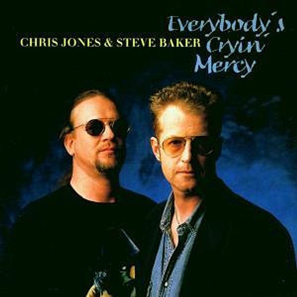 Everybody'S Cryin' Mercy, Chris Jones, Steve Baker