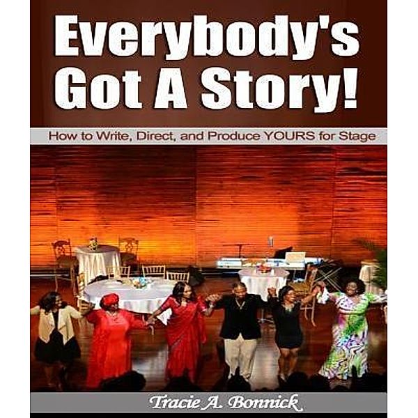 Everybody's Got A Story!, Tracie A Bonnick