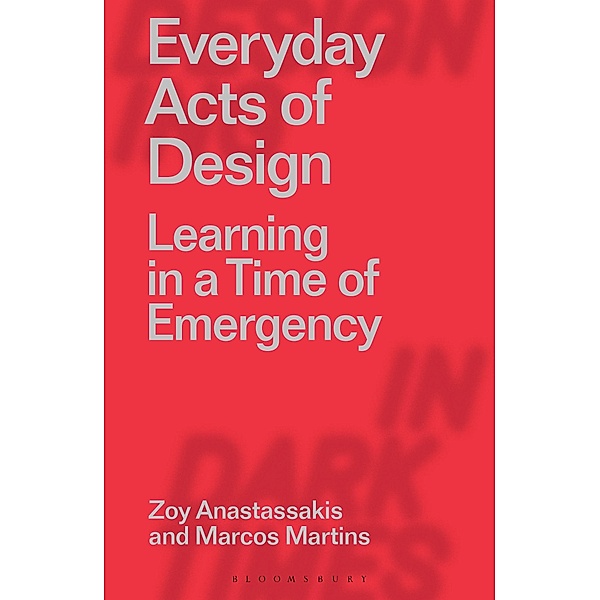 Everyday Acts of Design, Zoy Anastassakis, Marcos Martins