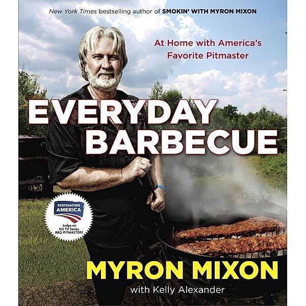 Everyday Barbecue, Myron Mixon, Kelly Alexander
