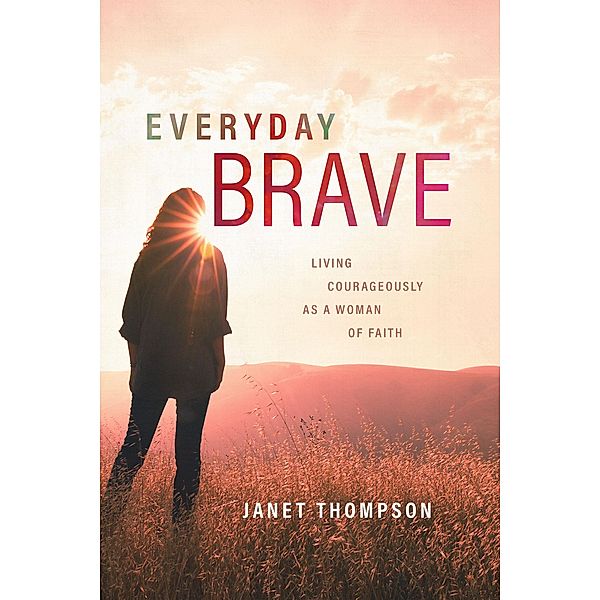 Everyday Brave, Janet Thompson