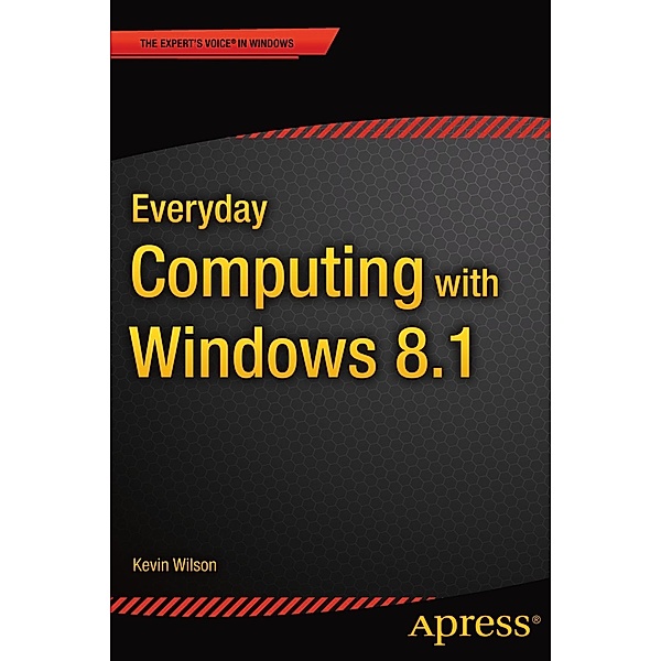 Everyday Computing with Windows 8.1, Kevin Wilson