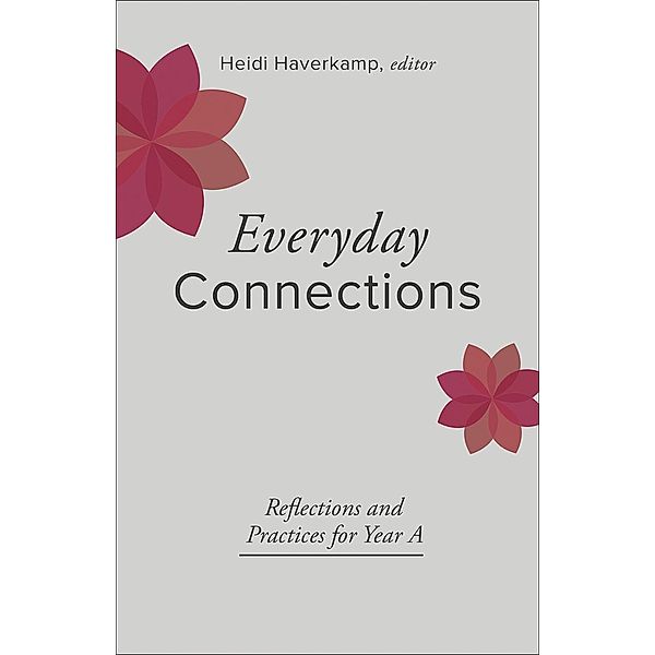 Everyday Connections / Connections: A Lectionary Commentary for Preaching and Worship