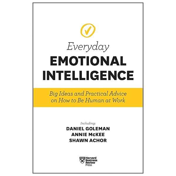 Everyday Emotional Intelligence, Daniel Goleman, Annie McKee, Shawn Achor