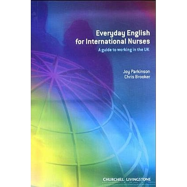 Everyday English for International Nurses, Joy Parkinson, Chris Brooker