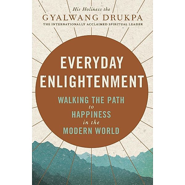 Everyday Enlightenment, His Holiness The Gyalwang Drukpa