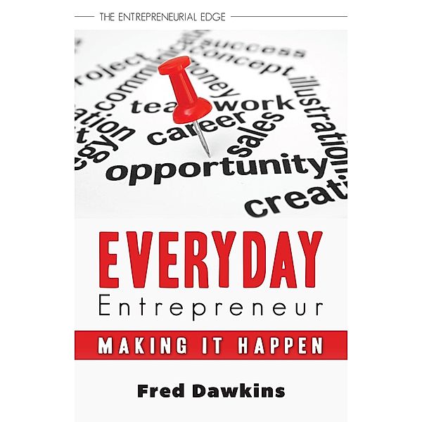 Everyday Entrepreneur / The Entrepreneurial Edge Bd.1, Fred Dawkins