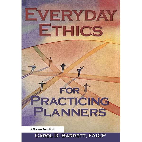 Everyday Ethics for Practicing Planners, Carol Barrett