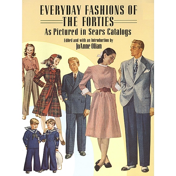 Everyday Fashions of the Forties As Pictured in Sears Catalogs / Dover Fashion and Costumes