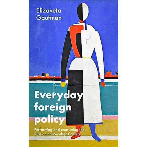 Everyday foreign policy, Elizaveta Gaufman