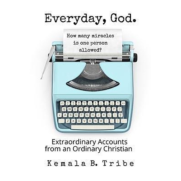 Everyday, God. / WingShadow Publishing, Kemala Tribe